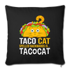 Taco Cat Throw Pillow Cover 17.5” x 17.5”